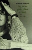 Jag är en grön bänk i Paris dikter 1965-1991