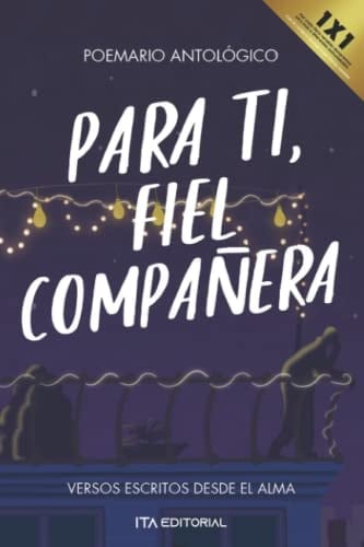 Para ti, fiel compañera Versos escritos desde el alma