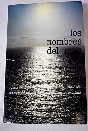 Los Nombres del mar: Poesía portuguesa, 1974-1984 (Spanish Edition)