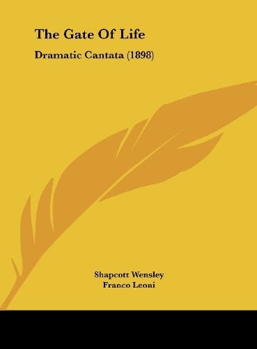 The Gate Of Life: Dramatic Cantata (1898)