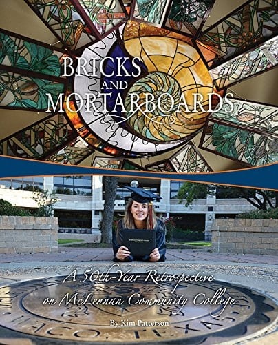 Bricks and Mortarboards A 50th-Year Retrospective on McLennan Community College