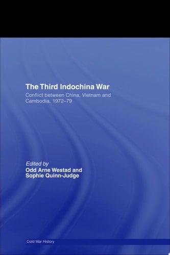The Third Indochina War Conflict Between China, Vietnam and Cambodia, 1972-79