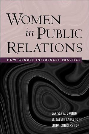 Women in Public Relations How Gender Influences Practice