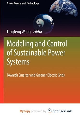 Modeling and Control of Sustainable Power Systems Towards Smarter and Greener Electric Grids