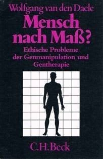 Mensch nach Mass ethische Probleme der Genmanipulation und Gentherapie