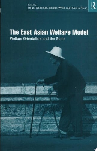 The East Asian Welfare Model Welfare Orientalism and the State