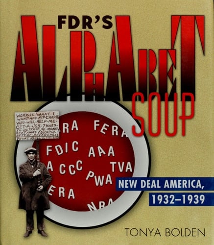 FDR's Alphabet Soup New Deal America, 1932-1939