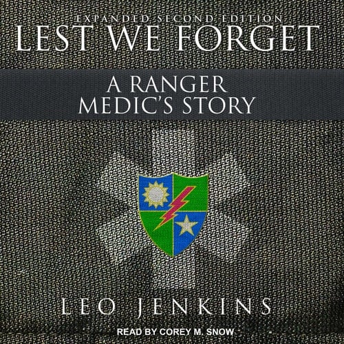 Lest We Forget: A Ranger Medic s Story