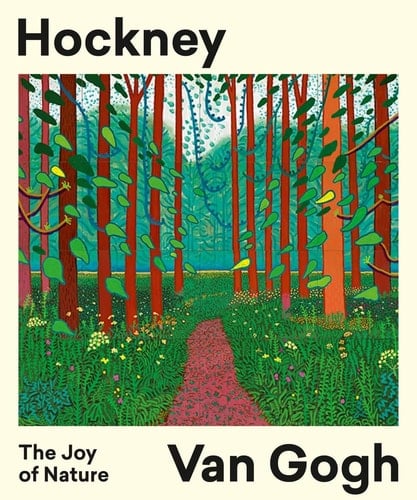 Hockney-Van Gogh The Joy of Nature