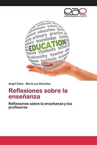 Reflexiones sobre la enseñanza Reflexiones sobre la enseñanza y los profesores