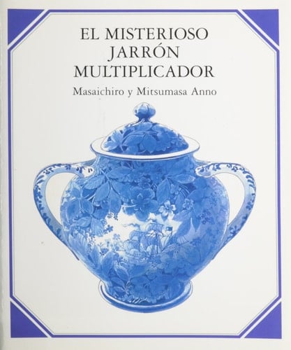 Houghton Mifflin Math Spanish Texas Literature Library U4 LV 5 El Misterio Del Jarr=n Multiplicador by Mitsumasa Anno