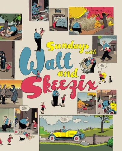 Sundays with Walt & Skeezix 1921 Through 1934