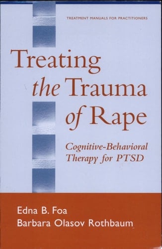 Treating the Trauma of Rape Cognitive-Behavioral Therapy for PTSD