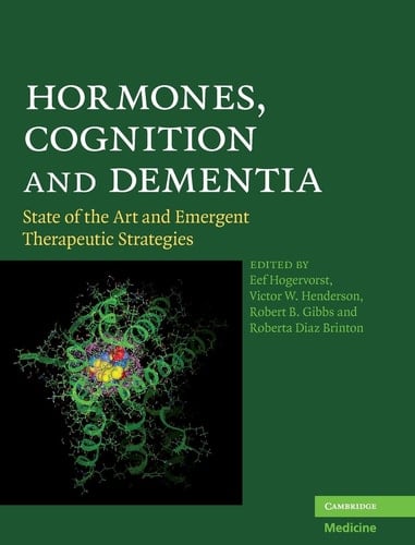 Hormones, Cognition and Dementia State of the Art and Emergent Therapeutic Strategies