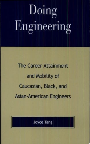 Doing Engineering The Career Attainment and Mobility of Caucasian, Black, and Asian-American Engineers