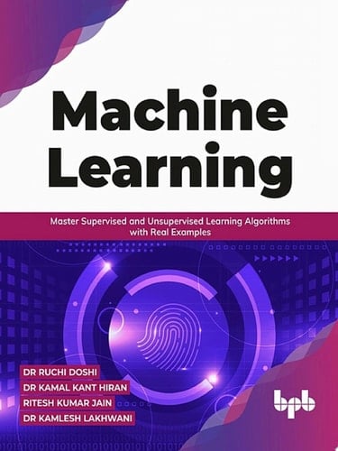 Machine Learning Master Supervised and Unsupervised Learning Algorithms with Real Examples (English Edition)