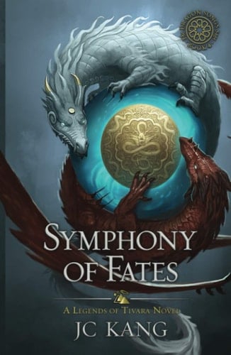 Symphony of Fates: A Legends of Tivara Story (The Dragon Songs Saga)