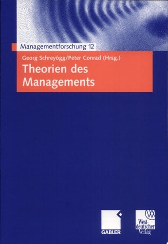 Managementforschung. 12. Theorien des Managements
