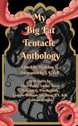 My Big Fat Tentacle Anthology