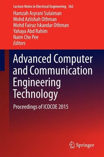 Advanced Computer and Communication Engineering Technology Proceedings of ICOCOE 2015