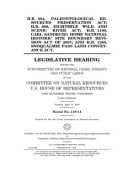 H. R. 554, Paleontological Resources Preservation Act; H. R. 986, Eightmile Wild and Scenic River Act; H. R. 1100, Carl Sandburg Home National Historic Site Boundary Revision Act of 2007; and H. R. 1285, Snoqualmie Pass Land Conveyance Act