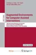 Augmented Environments for Computer-Assisted Interventions 10th International Workshop, AE-CAI 2015, Held in Conjunction with MICCAI 2015, Munich, Germany, October 9, 2015. Proceedings