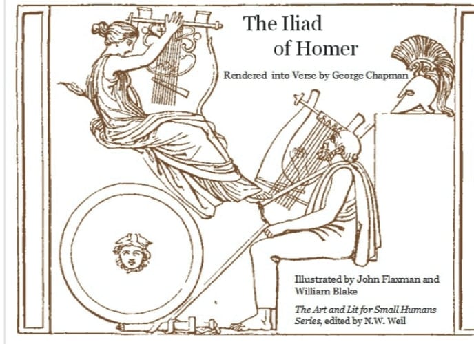 The Iliad of Homer (Art and Lit for Small Humans)