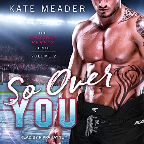 So Over You (Chicago Rebels, 2)