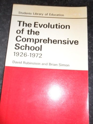The Evolution of the Comprehensive School, 1926-1972