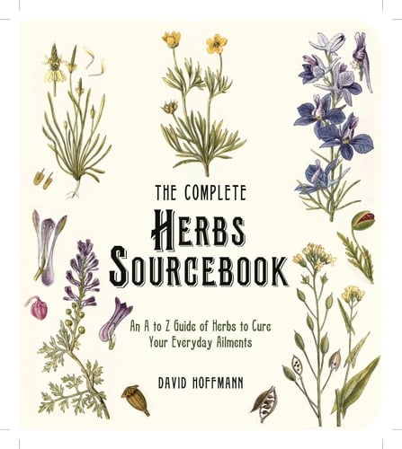 The Complete Herbs Sourcebook: An a to Z Guide of Herbs to Cure Your Everyday Ailments