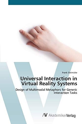 Universal Interaction in Virtual Reality Systems: Design of Multimodal Metaphors for Generic Interaction Tasks