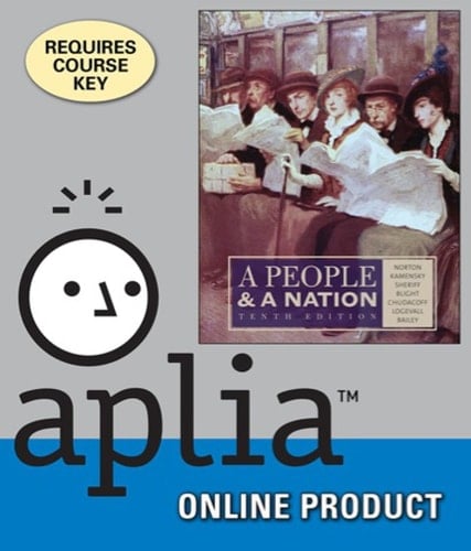 Aplia for Norton/Kamensky/Sheriff/Blight/Chudacoff/Logevall/Bailey's A People and a Nation: A History of the United States, 10th Edition, [Instant Access], 1 term