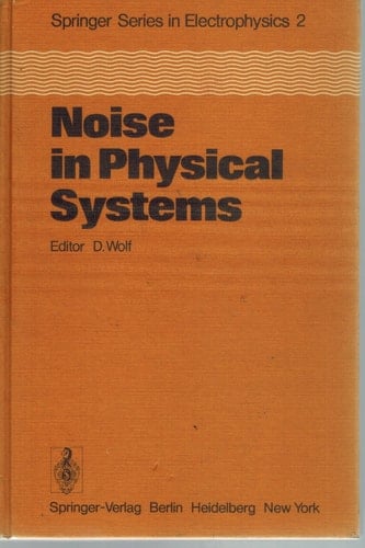 Noise in Physical Systems: Springer Series in Electrophysics 2