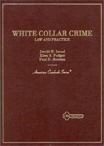 White Collar Crime: Law and Practice (American Casebook Series)