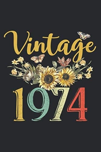 Womens Vintage 1974 Sunflower 46Th Birthday Awesome Since 1974: Daily Planner Notebook: Daily Planner Journal, To Do List , Appointments, Daily Organizer