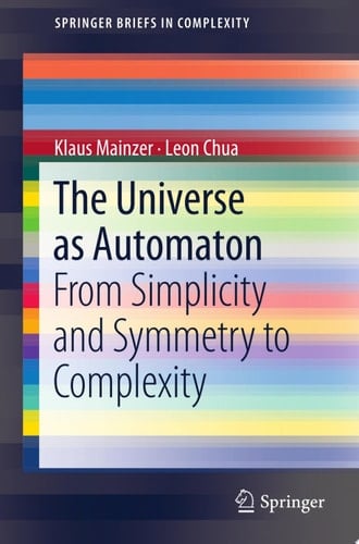 The Universe as Automaton From Simplicity and Symmetry to Complexity