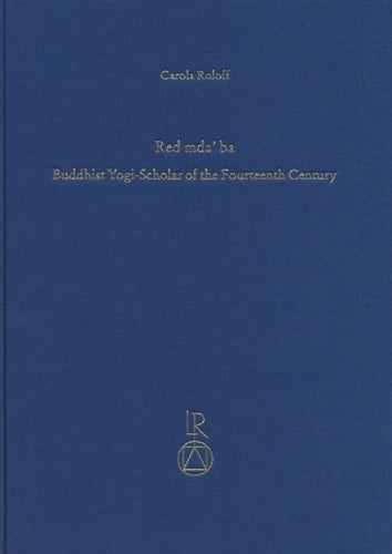 Red mda' ba. Buddhist Yogi-Scholar of the Fourteenth Century: The Forgotten Reviver of Madhyamaka Philosophy in Tibet (Contributions to Tibetan Studies)
