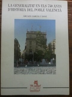 La Generalitat en els 750 anys d'història del poble valencià