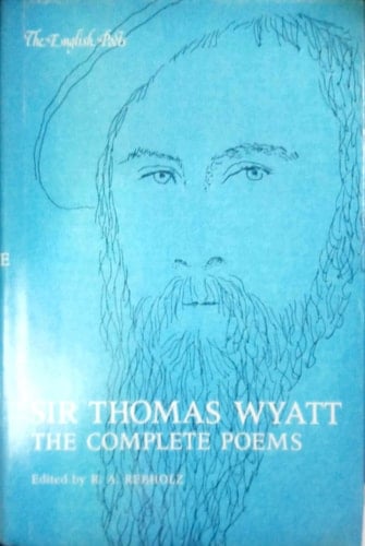 Sir Thomas Wyatt, The Complete Poems