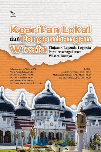 Kearifan lokal dan pengembangan wisata : tinjauan legenda-legenda populer sebagai aset wisata budaya