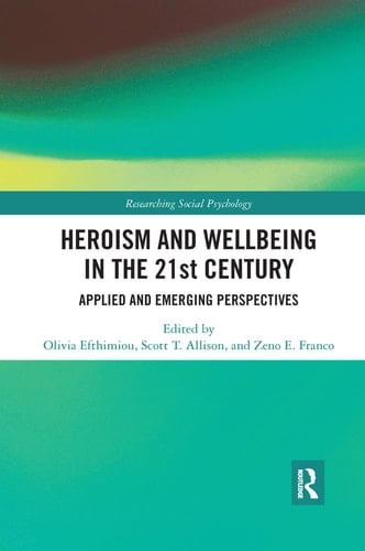 Heroism and Wellbeing in the 21st Century Applied and Emerging Perspectives