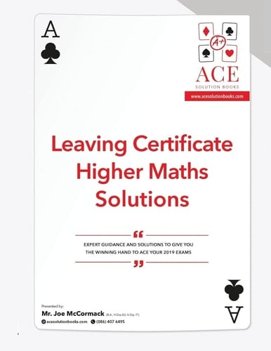 Leaving Certificate Higher Maths Solutions 2018/2019