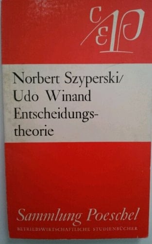Entscheidungstheorie - eine Einführung unter besonderer Berücksichtigung spieltheoretischer Konzepte