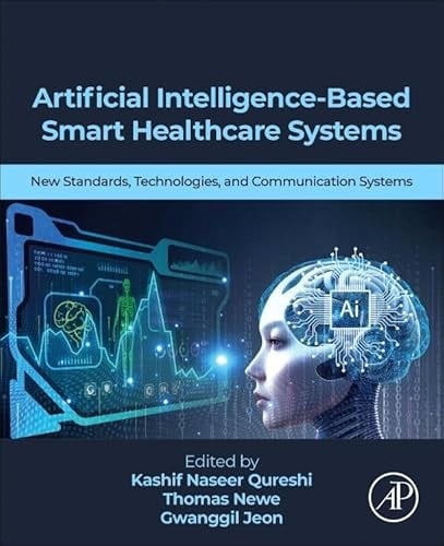 Artificial Intelligence-Based Smart Healthcare Systems New Standards, Technologies, and Communication Systems