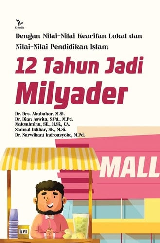 Dengan Nilai-Nilai Kearifan Lokal dan Nilai-Nilai Pendidikan Islam 12 Tahun Jadi Milyader