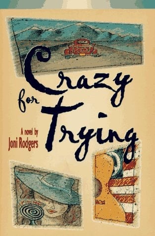 Crazy for Trying A Novel
