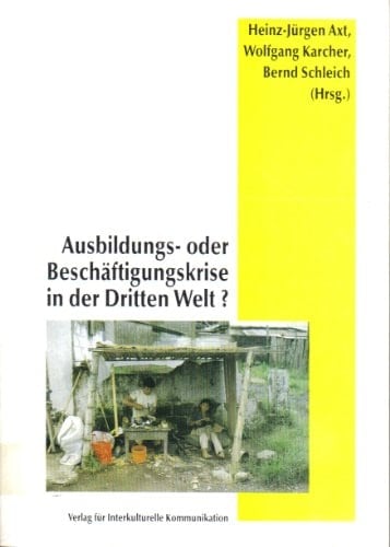 Ausbildungs- oder Beschäftigungskrise in der Dritten Welt? Kontroversen über neue Ansätze in der beruflichen Bildung