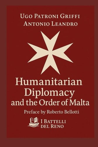 Humanitarian Diplomacy and the Order of Malta