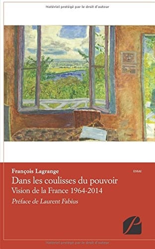 Dans les coulisses du pouvoir Vision de la France 1964-2014
