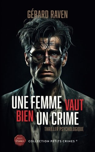 UNE FEMME VAUT BIEN UN CRIME: NOUVEAUTÉ COLLECTION PETITS CRIMES 2024 - THRILLER PSYCHOLOGIQUE 'AU BORD DE L'ABÎME' (la Collection Petits Crimes) (French Edition)